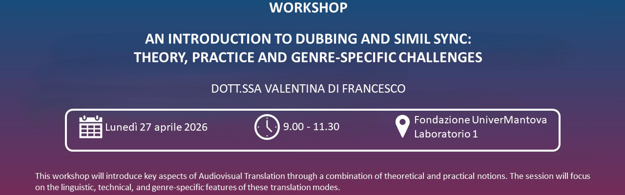 Workshop “AN INTRODUCTION TO DUBBING AND SIMIL SYNC: THEORY, PRACTICE AND GENRE-SPECIFIC CHALLENGES” 27/04/2026