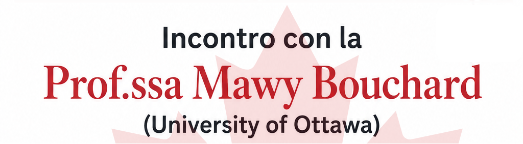 UNIVERSITY OF OTTAWA: INCONTRO CON LA PROF.SSA MAWY BOUCHARD